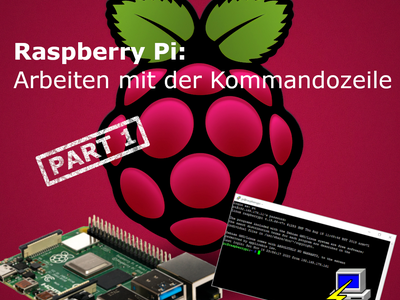 Raspberry Pi: Arbeiten mit der Kommandozeile - PART 1 -
[korrekt ausschalten, beenden und neustarten]
